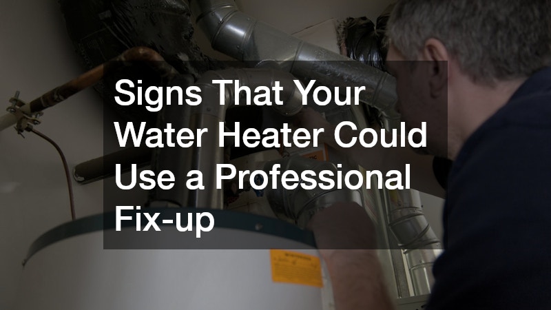 Signs That Your Water Heater Could Use a Professional Fix-up